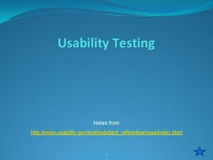 Usability Testing Notes from http www usability govmethodstestrefinelearnusaindex