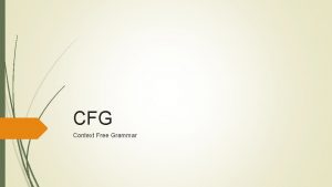 CFG Context Free Grammar CFG terminologies Terminals The