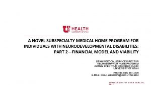 A NOVEL SUBSPECIALTY MEDICAL HOME PROGRAM FOR INDIVIDUALS