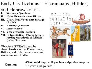 Early Civilizations Phoenicians Hittites and Hebrews day 1