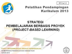 PPT 3 a3 1 Pelatihan Pendampingan Kurikulum 2013