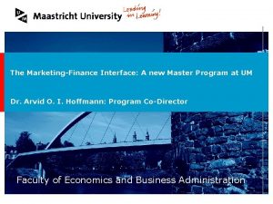 Welcome The MarketingFinance Interface A new Master Program