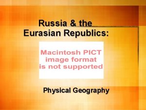 Russia the Eurasian Republics Physical Geography North European