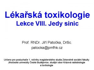 Lkask toxikologie Lekce VIII Jedy sinic Prof RNDr