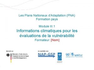 Les Plans Nationaux dAdaptation PNA Formation pays Module