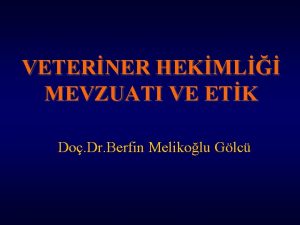 VETERNER HEKML MEVZUATI VE ETK Do Dr Berfin