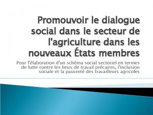 Promouvoir le dialogue social dans le secteur de