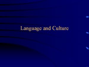 Language and Culture Language System of human communication