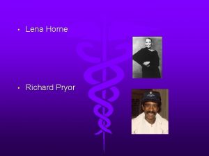 Lena Horne Richard Pryor Montel Williams Clay Walker