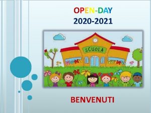 OPENDAY 2020 2021 BENVENUTI OPENDAY INCONTRO CON LE