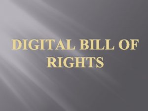 DIGITAL BILL OF RIGHTS 9 themes of Digital