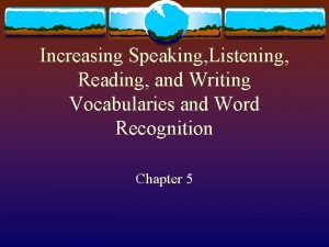 Increasing Speaking Listening Reading and Writing Vocabularies and