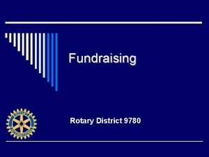 Fundraising Rotary District 9780 Whats the best way