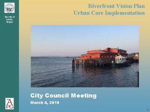 Riverfront Vision Plan Urban Core Implementation The City