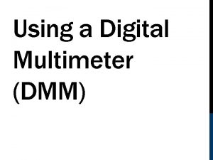 Using a Digital Multimeter DMM Source http bidyutroboguru