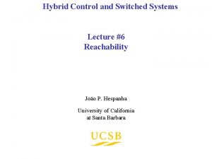 Hybrid Control and Switched Systems Lecture 6 Reachability