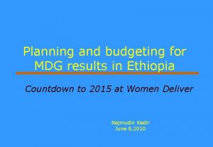 Planning and budgeting for MDG results in Ethiopia