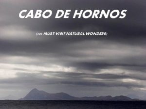CABO DE HORNOS 501 MUSTVISIT NATURAL WONDERS Los