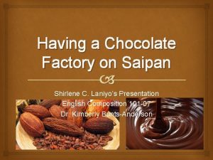 Having a Chocolate Factory on Saipan Shirlene C