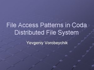File Access Patterns in Coda Distributed File System