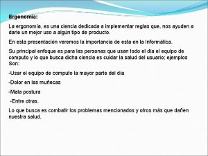 Ergonoma La ergonoma es una ciencia dedicada a