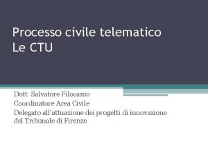 Processo civile telematico Le CTU Dott Salvatore Filocamo