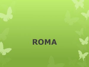 ROMA FUNDACIN Fue fundada en el centro de