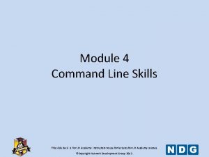 Module 4 Command Line Skills This slide deck