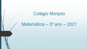 Colgio Monjolo Matemtica 3 ano 2021 NMEROS NATURAIS