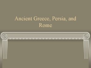 Ancient Greece Persia and Rome Overview Classical Civilization