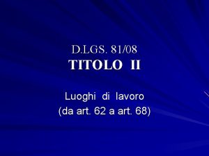 D LGS 8108 TITOLO II Luoghi di lavoro