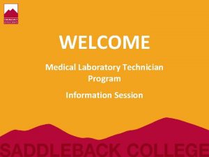 WELCOME Medical Laboratory Technician Program Information Session Medical