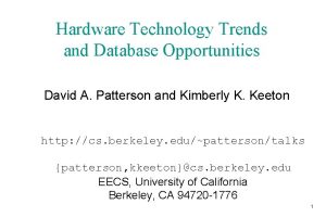Hardware Technology Trends and Database Opportunities David A