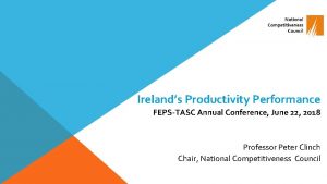 Irelands Productivity Performance FEPSTASC Annual Conference June 22