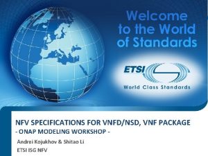 NFV SPECIFICATIONS FOR VNFDNSD VNF PACKAGE ONAP MODELING
