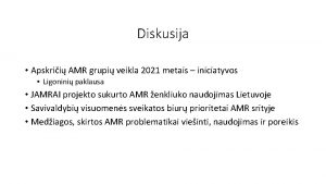 Diskusija Apskrii AMR grupi veikla 2021 metais iniciatyvos