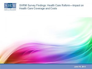 SHRM Survey Findings Health Care ReformImpact on Health