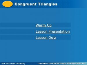 Congruent Triangles Warm Up Lesson Presentation Lesson Quiz