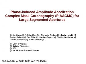 PhaseInduced Amplitude Apodization Complex Mask Coronagraphy PIAACMC for