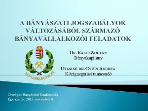 A BNYSZATI JOGSZABLYOK VLTOZSBL SZRMAZ BNYAVLLALKOZI FELADATOK DR