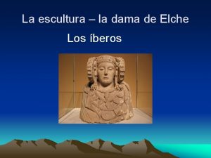 La escultura la dama de Elche Los beros