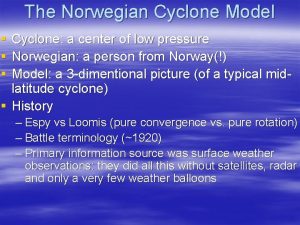 The Norwegian Cyclone Model Cyclone a center of