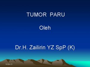 TUMOR PARU Oleh Dr H Zailirin YZ Sp
