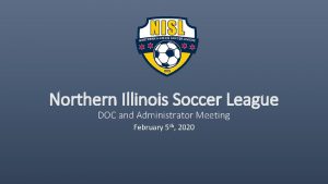 Northern Illinois Soccer League DOC and Administrator Meeting