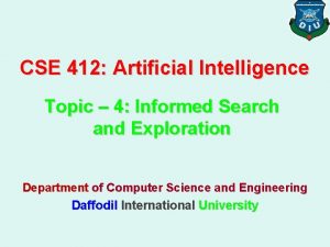 CSE 412 Artificial Intelligence Topic 4 Informed Search