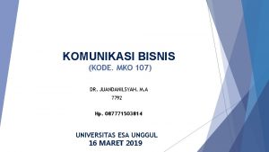 KOMUNIKASI BISNIS KODE MKO 107 DR JUANDANILSYAH M