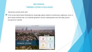 BEYAZMASA YERNDE ZM UYGULAMASI Beyazmasa yerinde zm ekibi