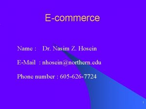 Ecommerce Name Dr Nasim Z Hosein EMail nhoseinnorthern
