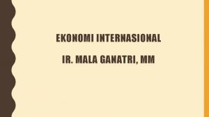 EKONOMI INTERNASIONAL IR MALA GANATRI MM BAB 20