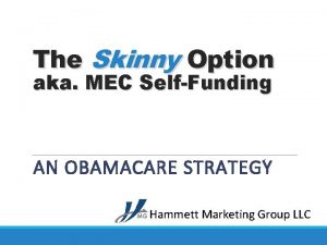 The Skinny Option aka MEC SelfFunding AN OBAMACARE